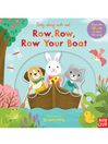 Nosy Crow Ltd Sing Along with Me! Row Row Your Boat Book